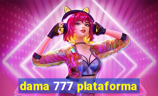 dama 777 plataforma